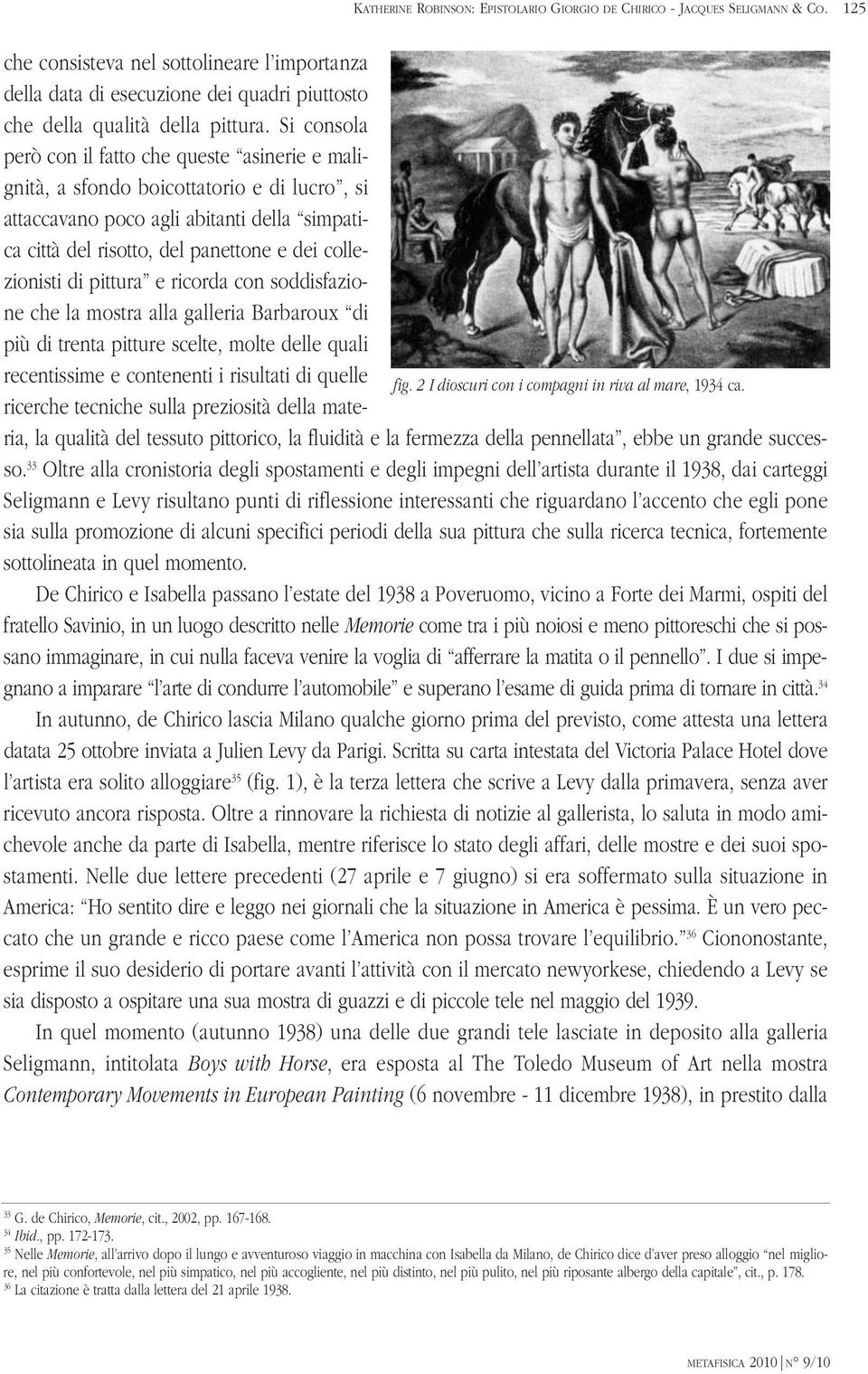 Si consola però con il fatto che queste asinerie e malignità, a sfondo boicottatorio e di lucro, si attaccavano poco agli abitanti della simpatica città del risotto, del panettone e dei collezionisti