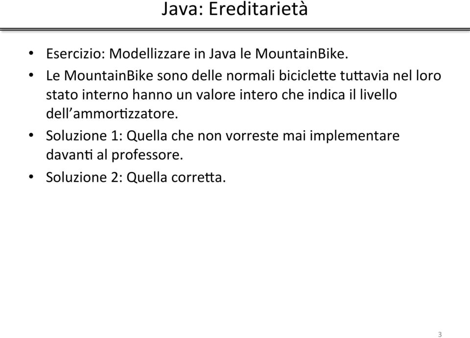 hanno un valore intero che indica il livello dell ammorizzatore.