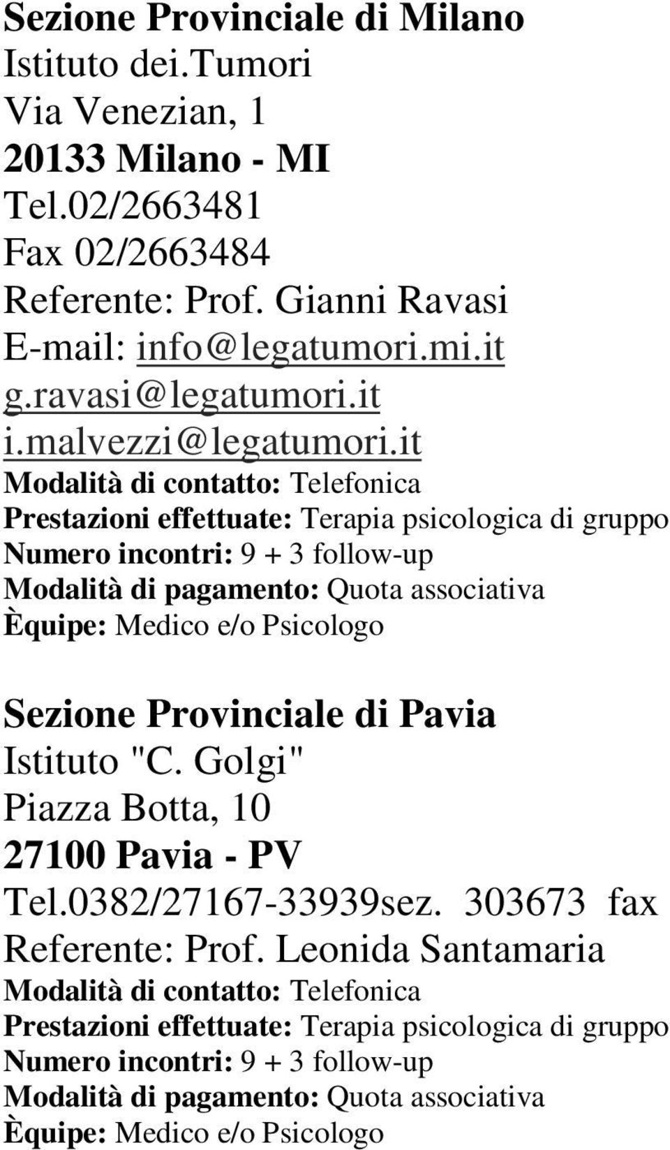 ravasi@legatumori.it i.malvezzi@legatumori.it Sezione Provinciale di Pavia Istituto "C.