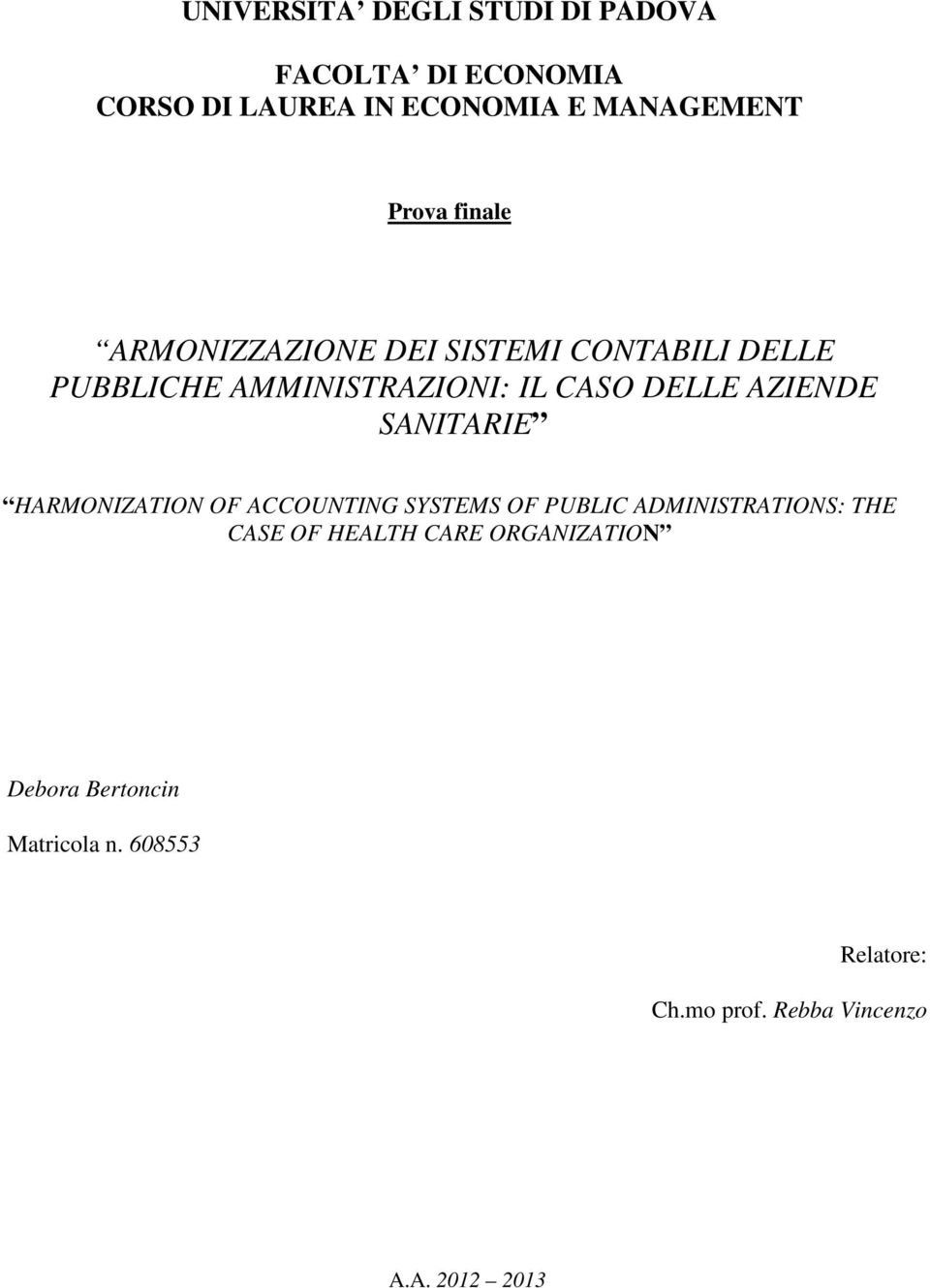 SANITARIE HARMONIZATION OF ACCOUNTING SYSTEMS OF PUBLIC ADMINISTRATIONS: THE CASE OF HEALTH CARE