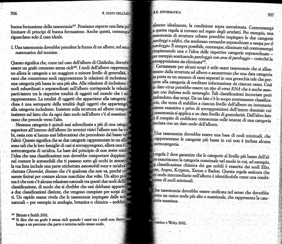 I noqi dell'alhero rapprese nc;> allora le categorie a un maggiore o minore livello di generalita, ratni che connettono 11odi rappresentano le relazioni di inclusio una categoria piu bassa in una