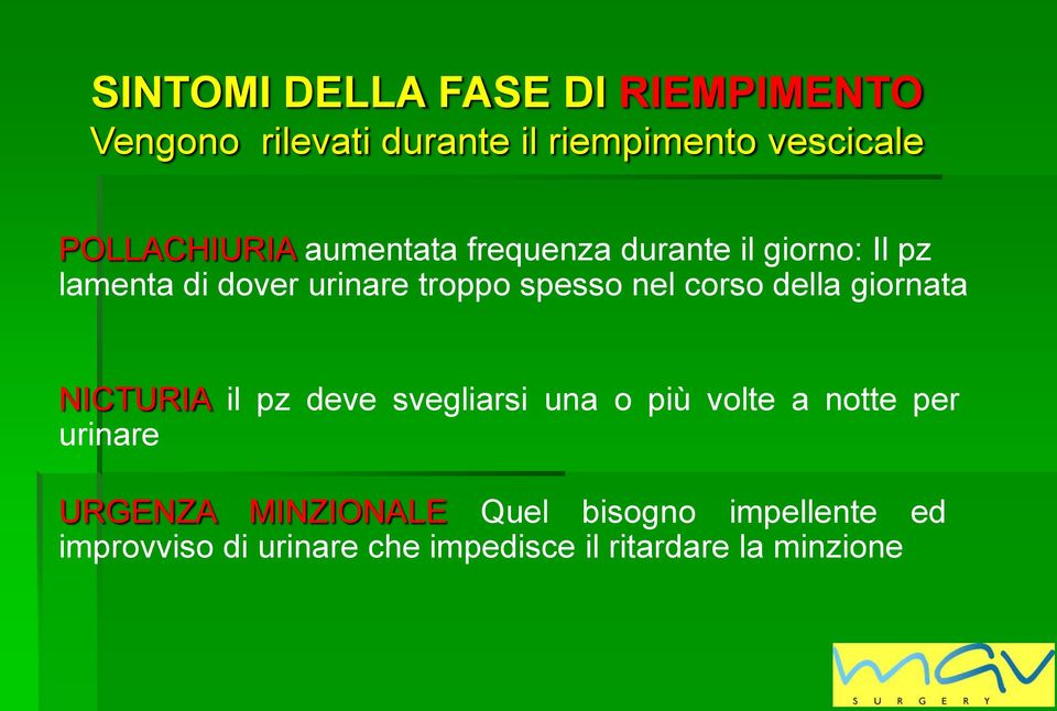 spesso nel corso della giornata NICTURIA il pz deve svegliarsi una o più volte a notte per