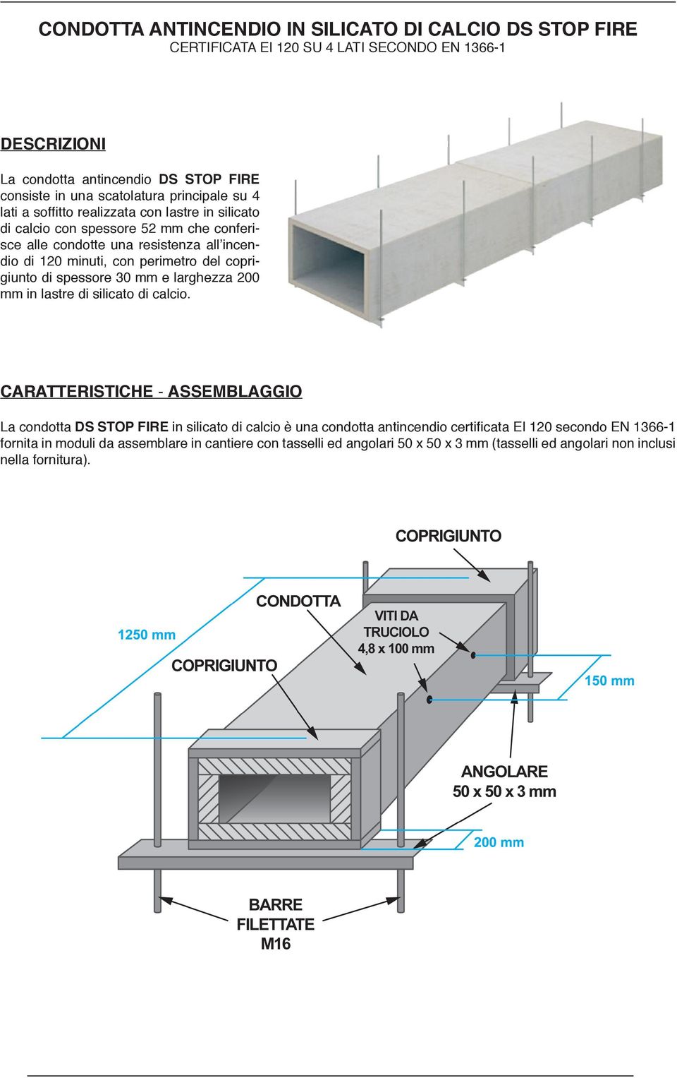 del coprigiunto di spessore 30 mm e larghezza 200 mm in lastre di silicato di calcio.