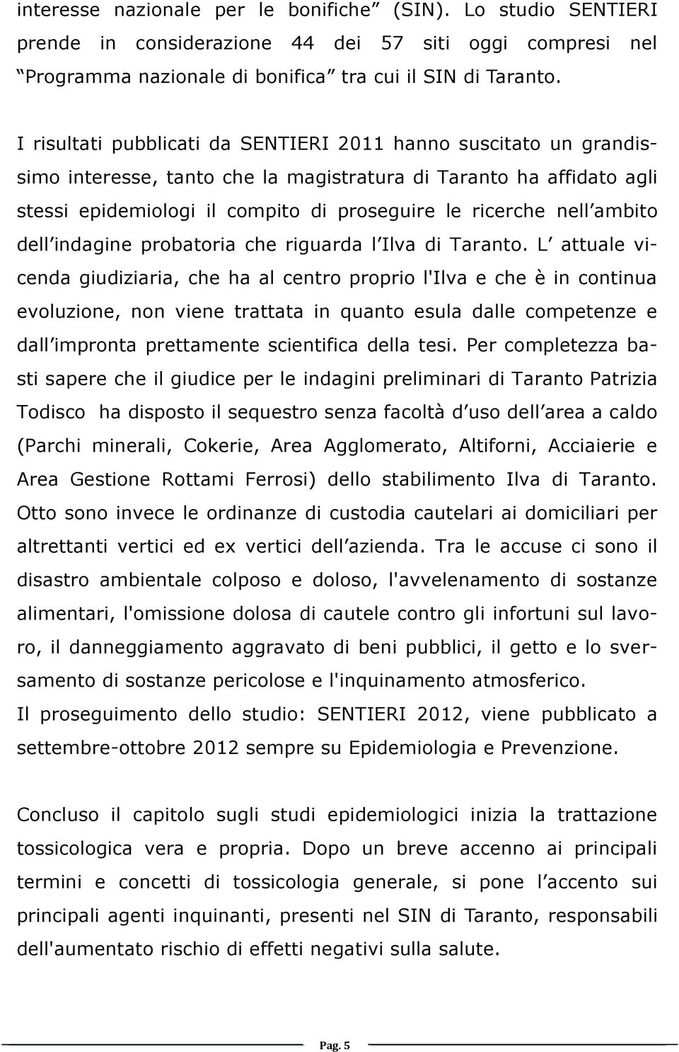 ambito dell indagine probatoria che riguarda l Ilva di Taranto.