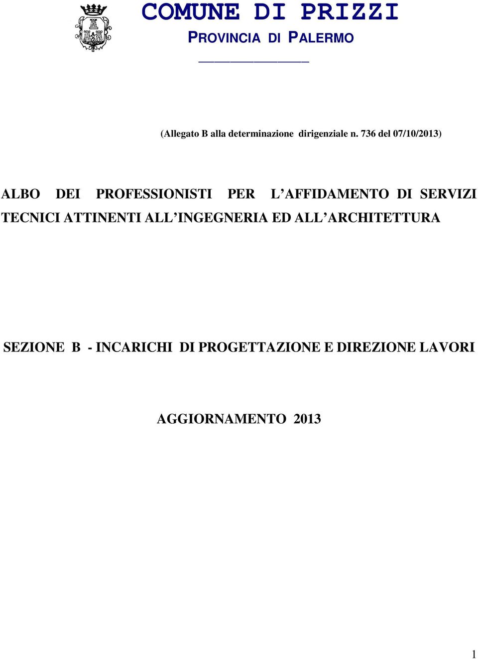 736 del 07/10/2013) ALBO DEI PROFESSIONISTI PER L AFFIDAMENTO DI SERVIZI