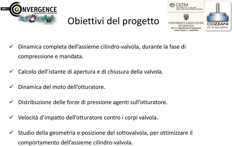 Distribuzione delle forze di pressione agenti sull otturatore.