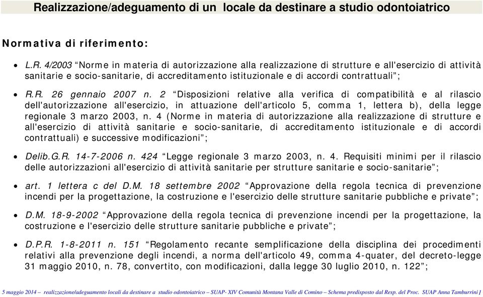 2 Disposizioni relative alla verifica di compatibilità e al rilascio dell'autorizzazione all'esercizio, in attuazione dell'articolo 5, comma 1, lettera b), della legge regionale 3 marzo 2003, n.