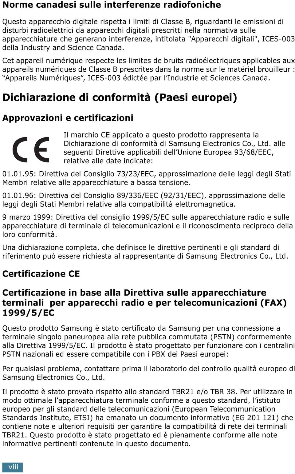 Cet appareil numérique respecte les limites de bruits radioélectriques applicables aux appareils numériques de Classe B prescrites dans la norme sur le matériel brouilleur : Appareils Numériques,