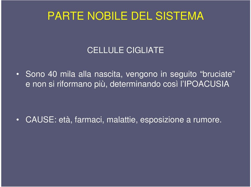 non si riformano più, determinando così l