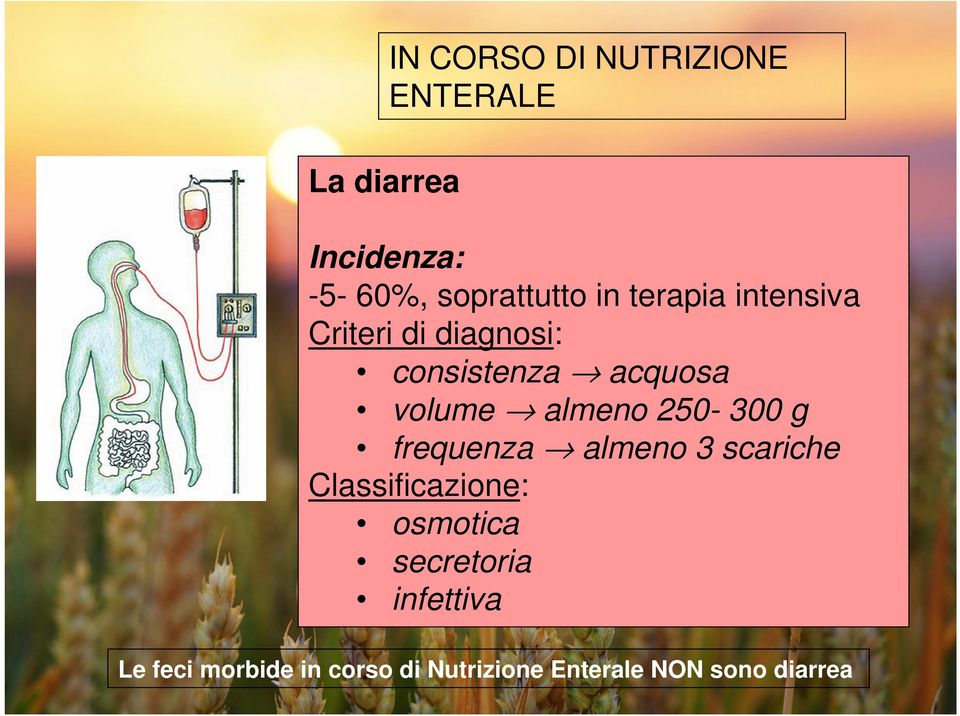 almeno 250-300 g frequenza almeno 3 scariche Classificazione: osmotica