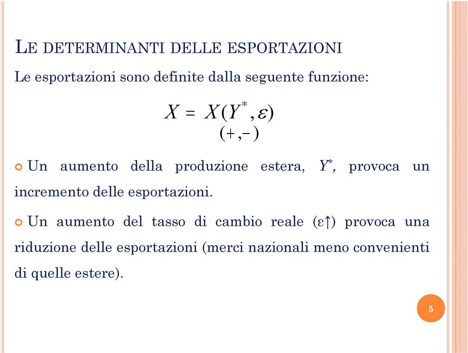 un incremento delle esportazioni.