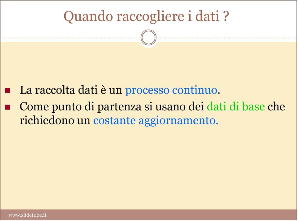 Come punto di partenza si usano dei