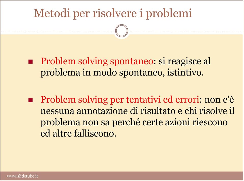 Problem solving per tentativi ed errori: non c è nessuna annotazione