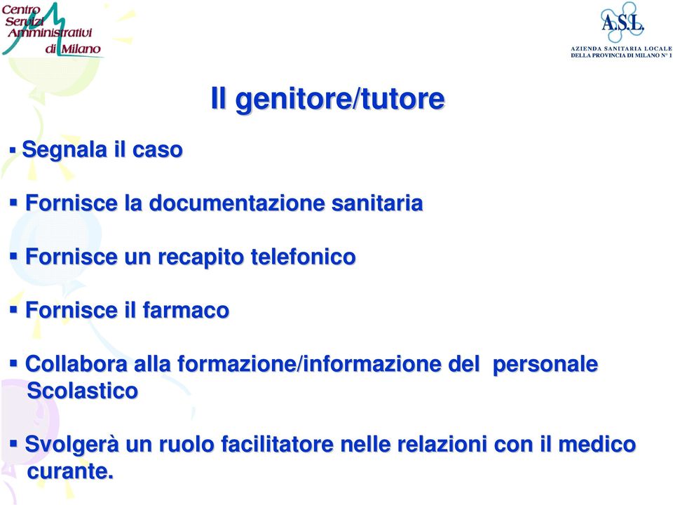 Collabora alla formazione/informazione del personale Scolastico