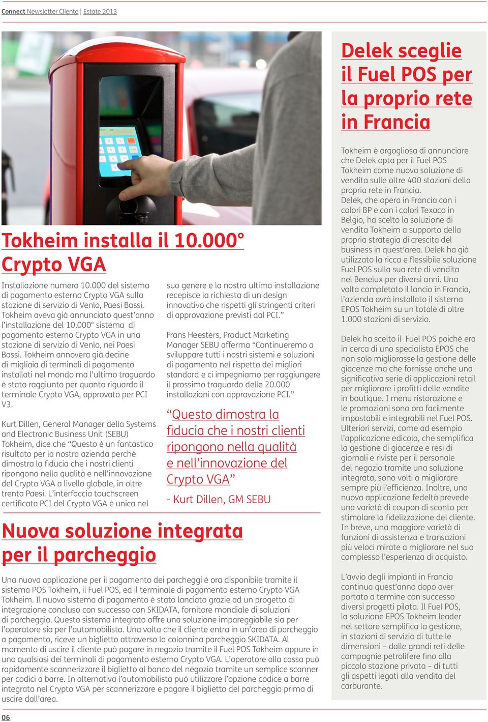 000 sistema di pagamento esterno Crypto VGA in una stazione di servizio di Venlo, nei Paesi Bassi.