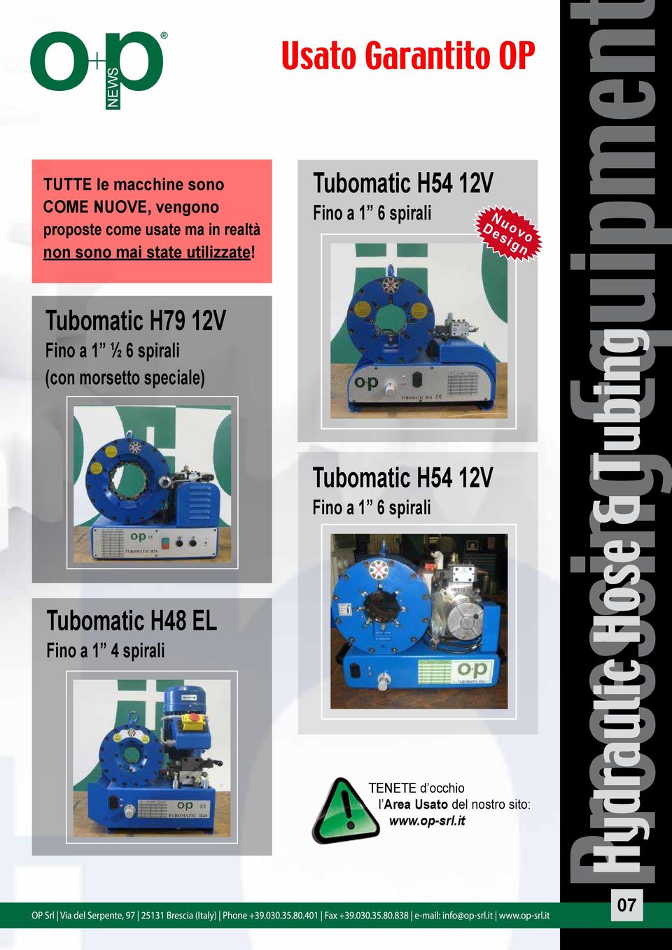 Tubomatic H79 12V Fino a 1 ½ 6 spirali (con morsetto speciale) Tubomatic H48 EL Fino a 1 4 spirali Usato