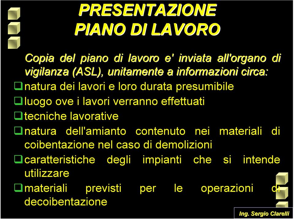 effettuati tecniche lavorative natura dell'amianto contenuto nei materiali di coibentazione nel caso di