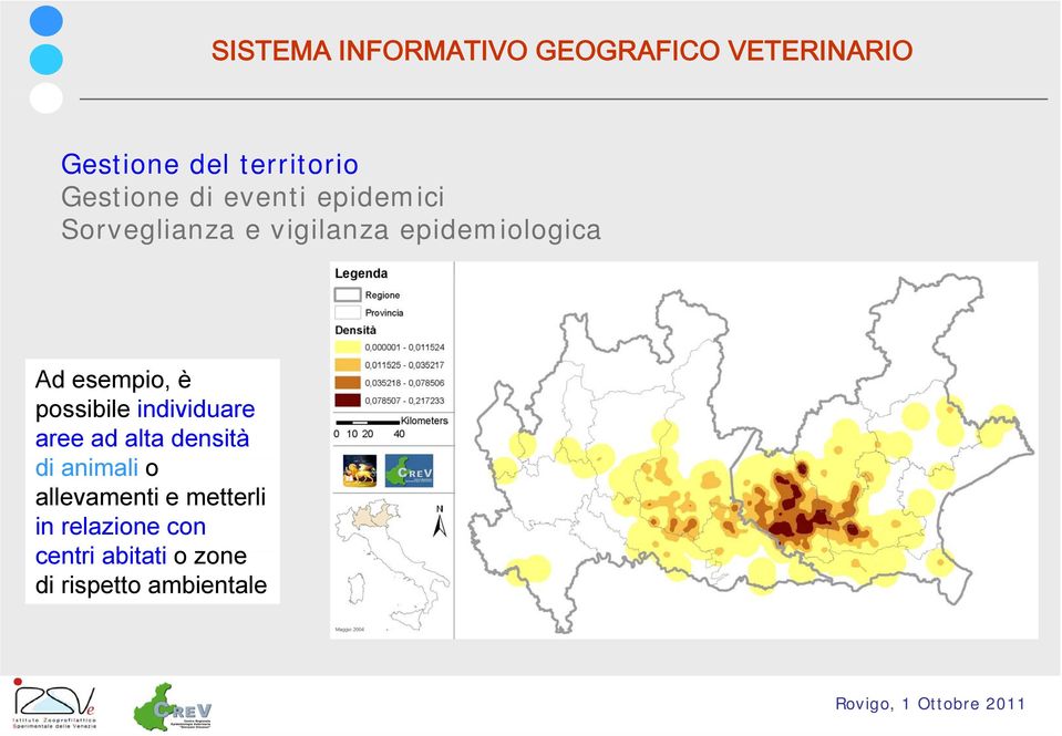 esempio, è possibile individuare aree ad alta densità di animali o