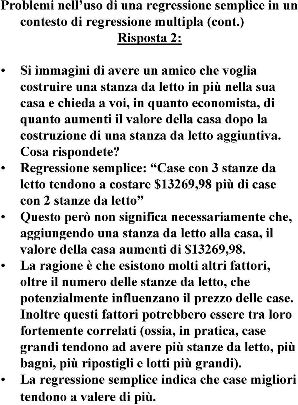 costruzione di una stanza da letto aggiuntiva. Cosa rispondete?