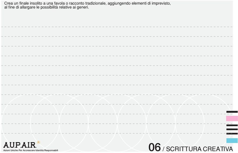 di allargare le possibilità relative ai generi. A.U.P.A.I.