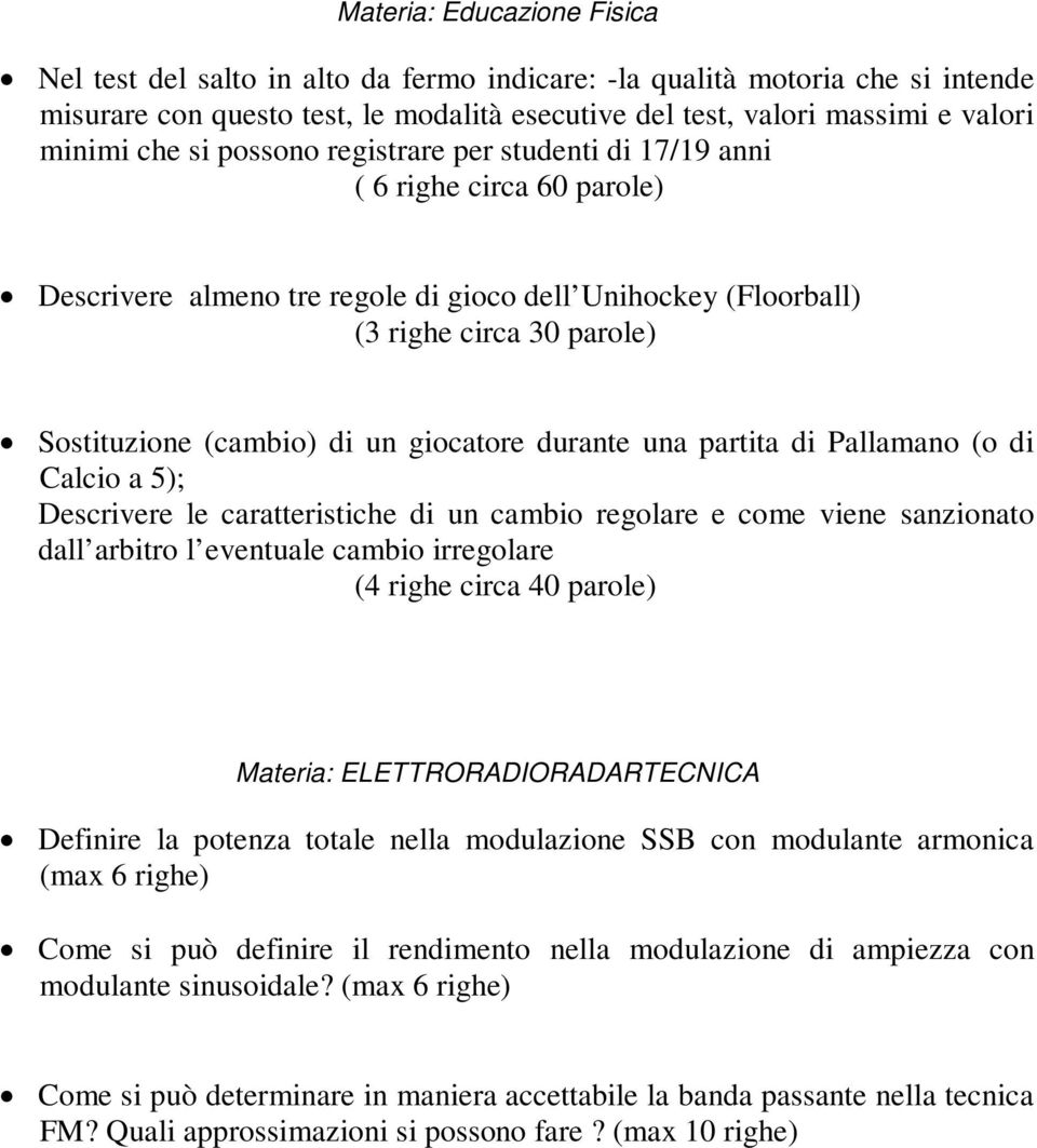 giocatore durante una partita di Pallamano (o di Calcio a 5); Descrivere le caratteristiche di un cambio regolare e come viene sanzionato dall arbitro l eventuale cambio irregolare (4 righe circa 40