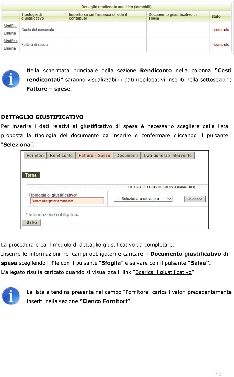 Seleziona. La procedura crea il modulo di dettaglio giustificativo da completare.