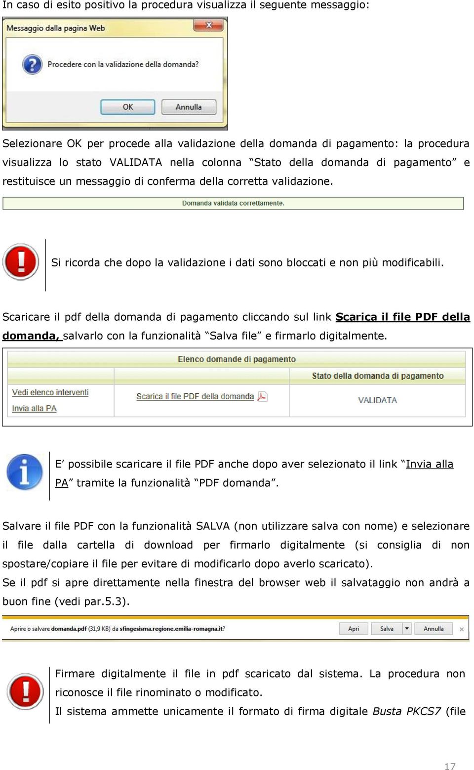 Scaricare il pdf della domanda di pagamento cliccando sul link Scarica il file PDF della domanda, salvarlo con la funzionalità Salva file e firmarlo digitalmente.