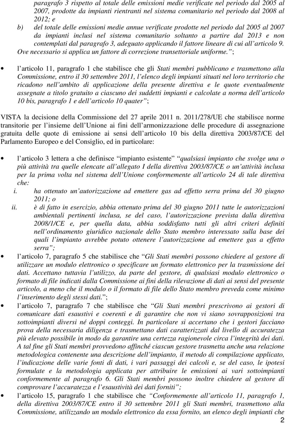 fattore lineare cui all articolo 9. Ove necessario si applica un fattore correzione transettoriale uniforme.