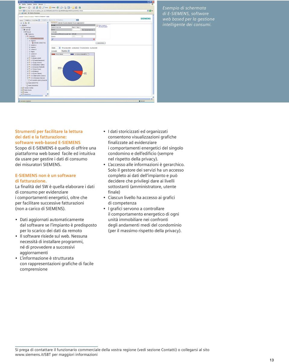 i dati di consumo dei misuratori SIEMENS. E-SIEMENS non è un software di fatturazione.