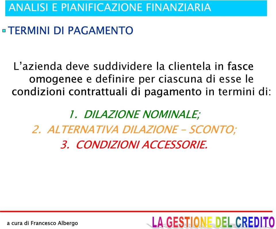 condizioni contrattuali di pagamento in termini di: 1.