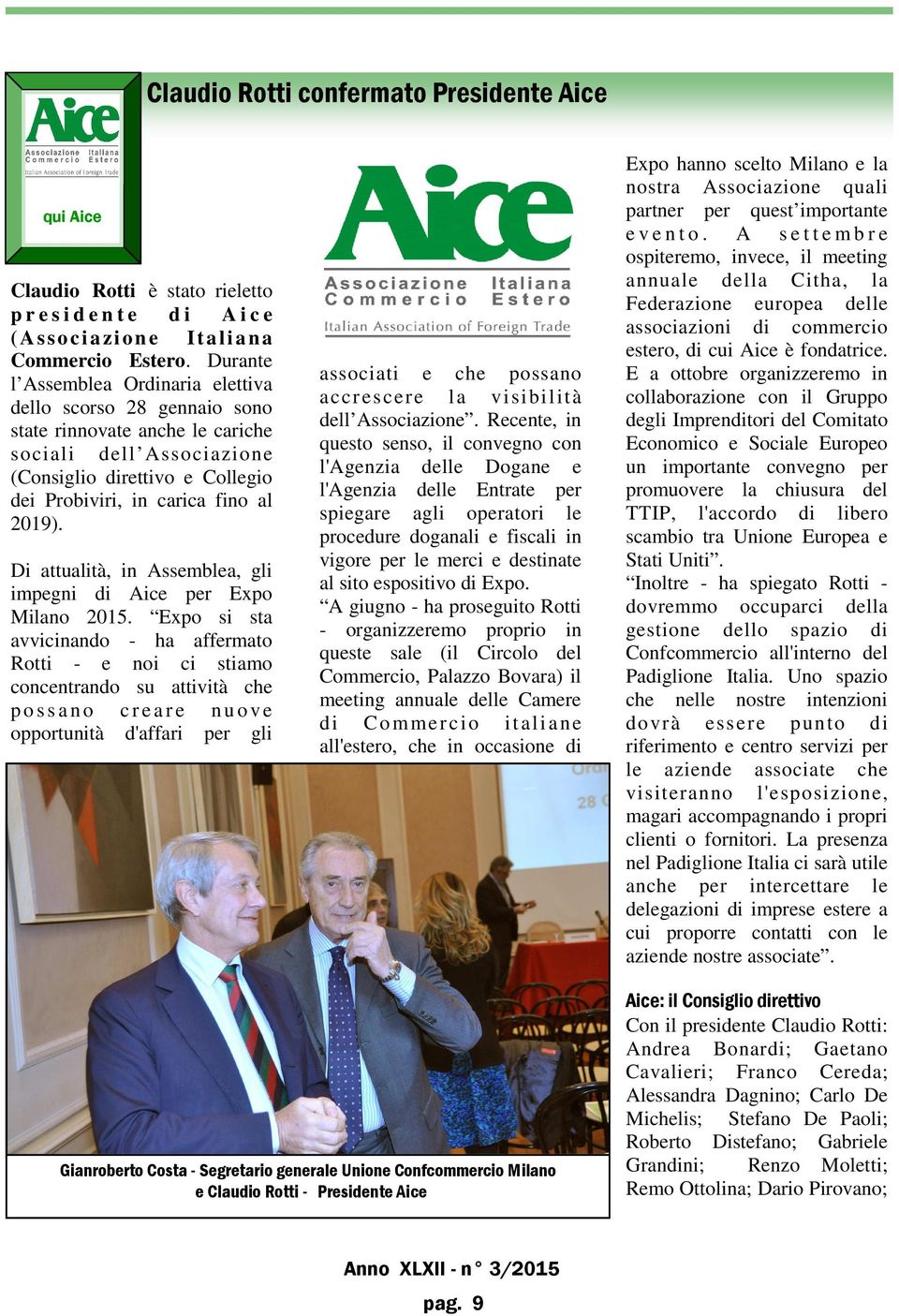 Di attualità, in Assemblea, gli impegni di Aice per Expo Milano 2015.