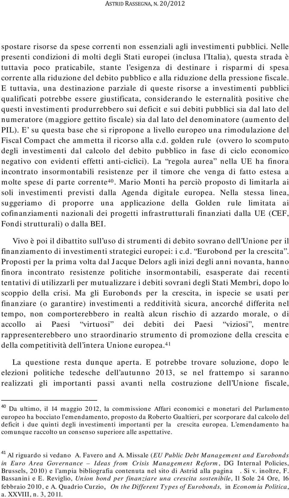 debito pubblico e alla riduzione della pressione fiscale.