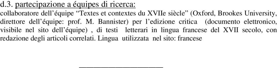 Bannister) per l edizione critica (documento elettronico, visibile nel sito dell équipe), di