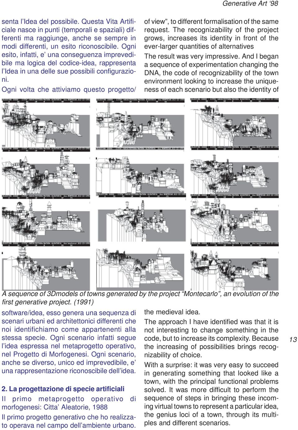 Ogni volta che attiviamo questo progetto/ of view, to different formalisation of the same request.