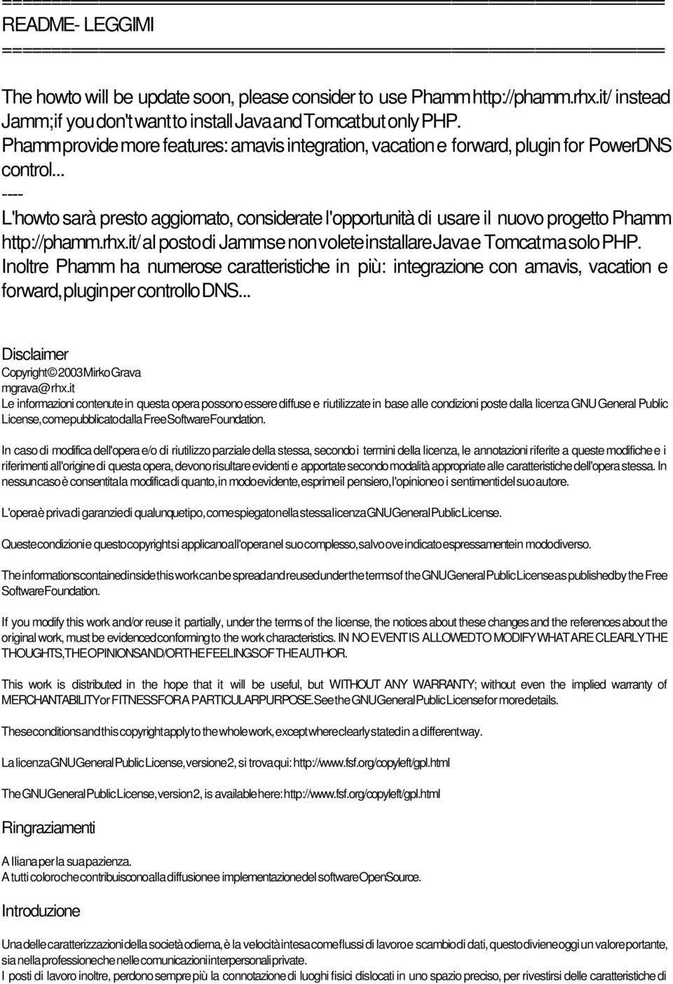 Phammprovide more features: amavis integration, vacation e forward, plugin for PowerDNS control.