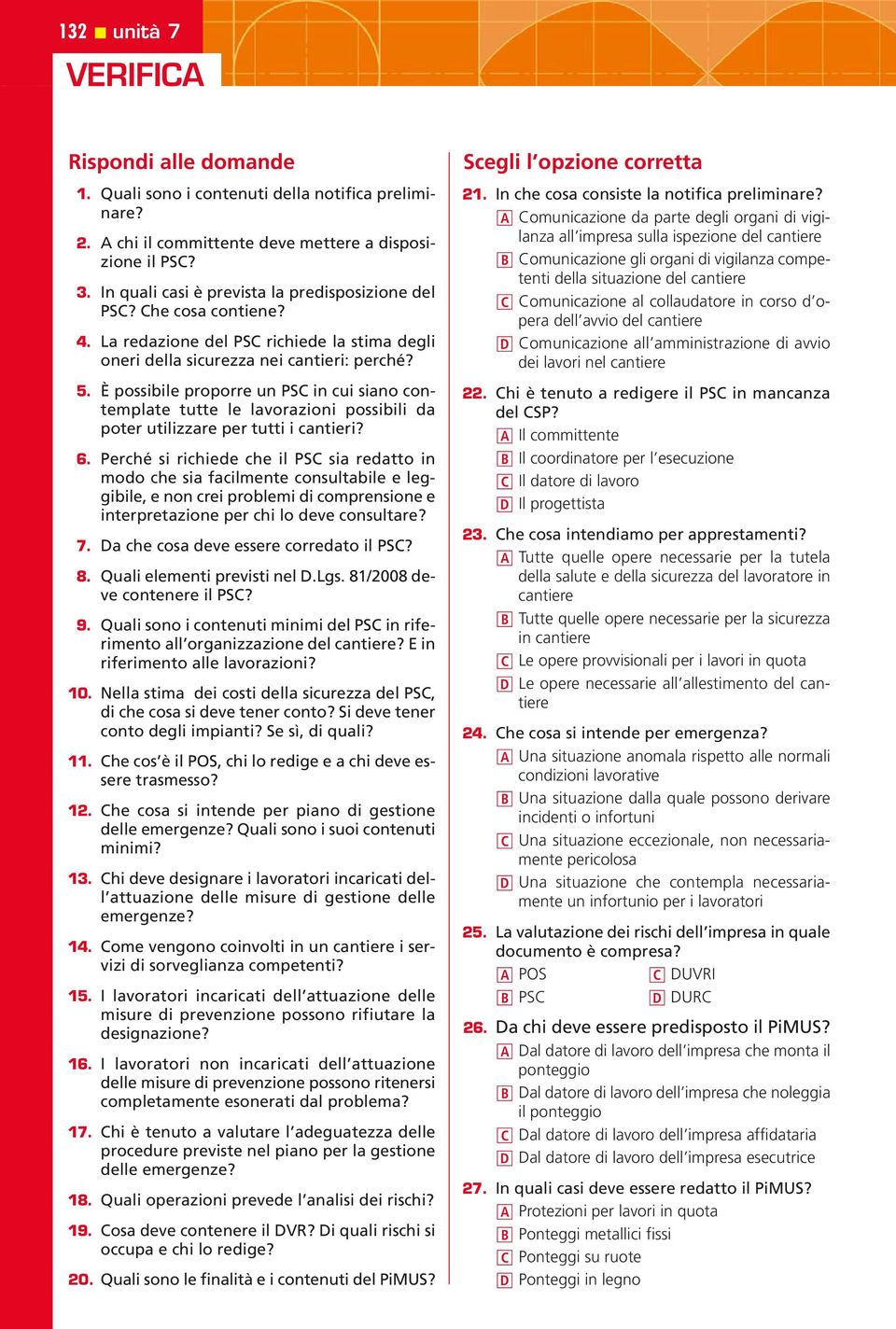 È possibile proporre un PSC in cui siano contemplate tutte le lavorazioni possibili da poter utilizzare per tutti i cantieri? 6.