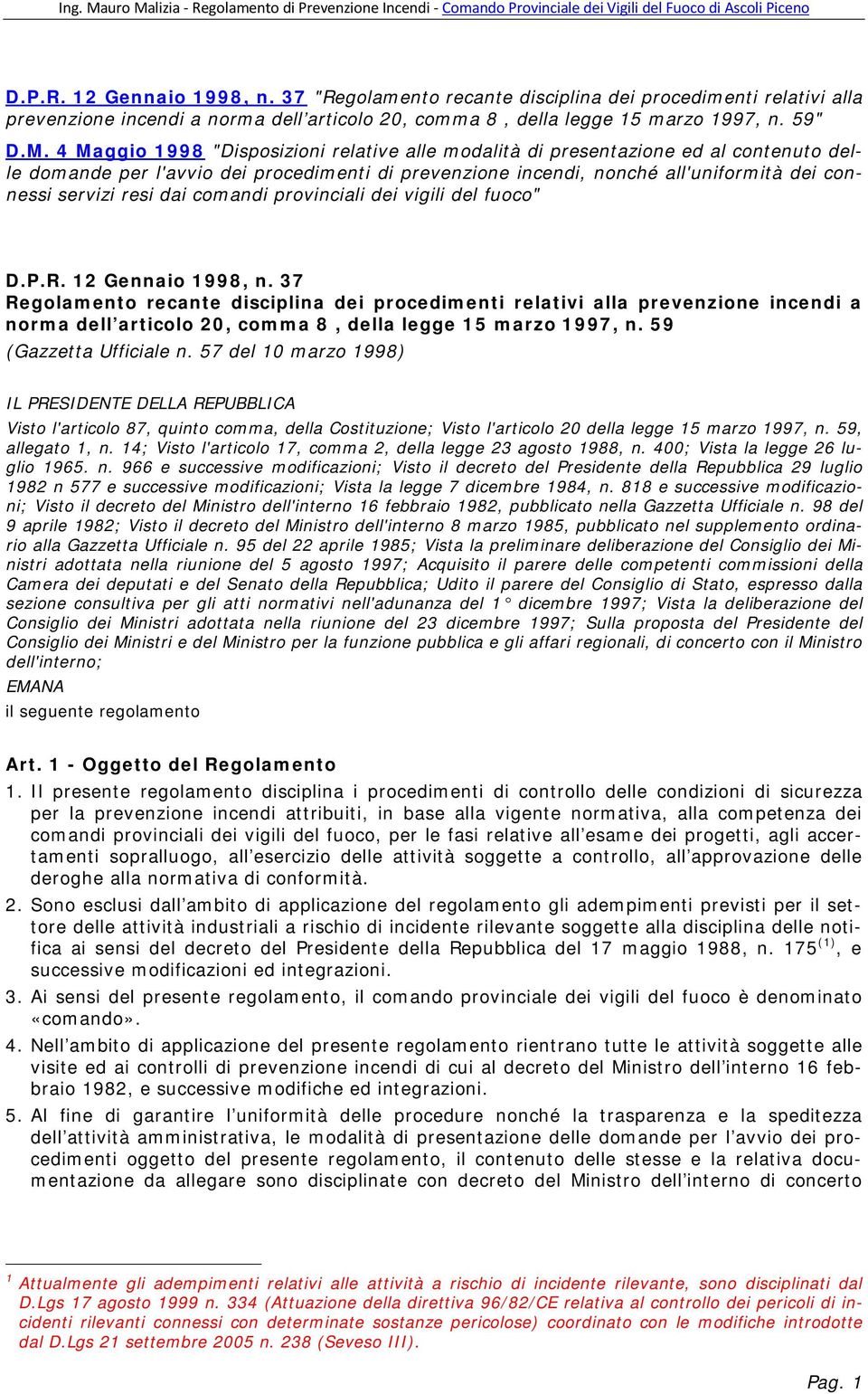 dai comandi provinciali dei vigili del fuoco" D.P.R. 12 Gennaio 1998, n.