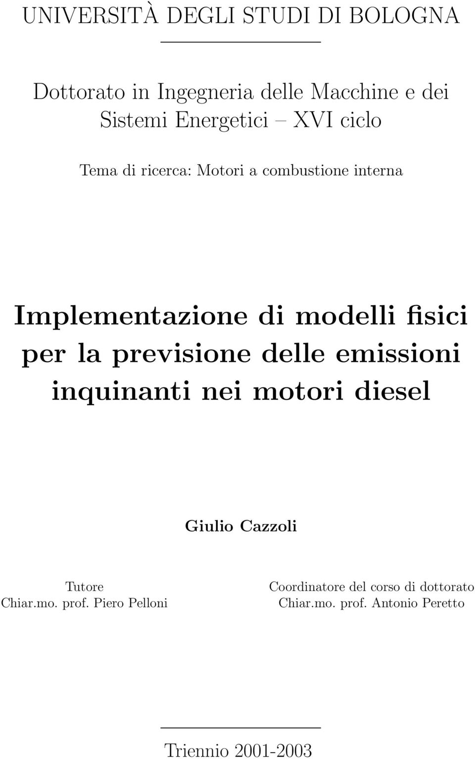 previsione delle emissioni inquinanti nei motori diesel Giulio Cazzoli Tutore Chiar.mo. prof.