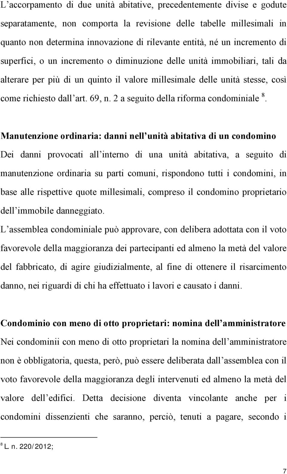 2 a seguito della riforma condominiale 8.