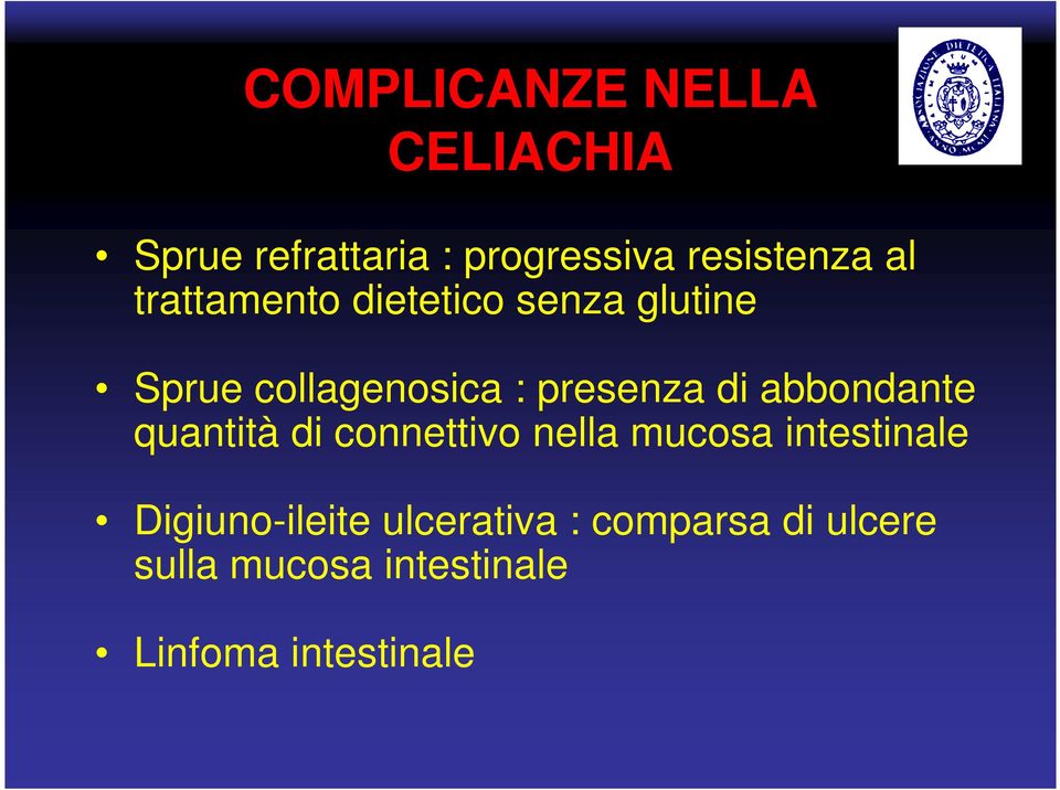 abbondante quantità di connettivo nella mucosa intestinale Digiuno-ileite