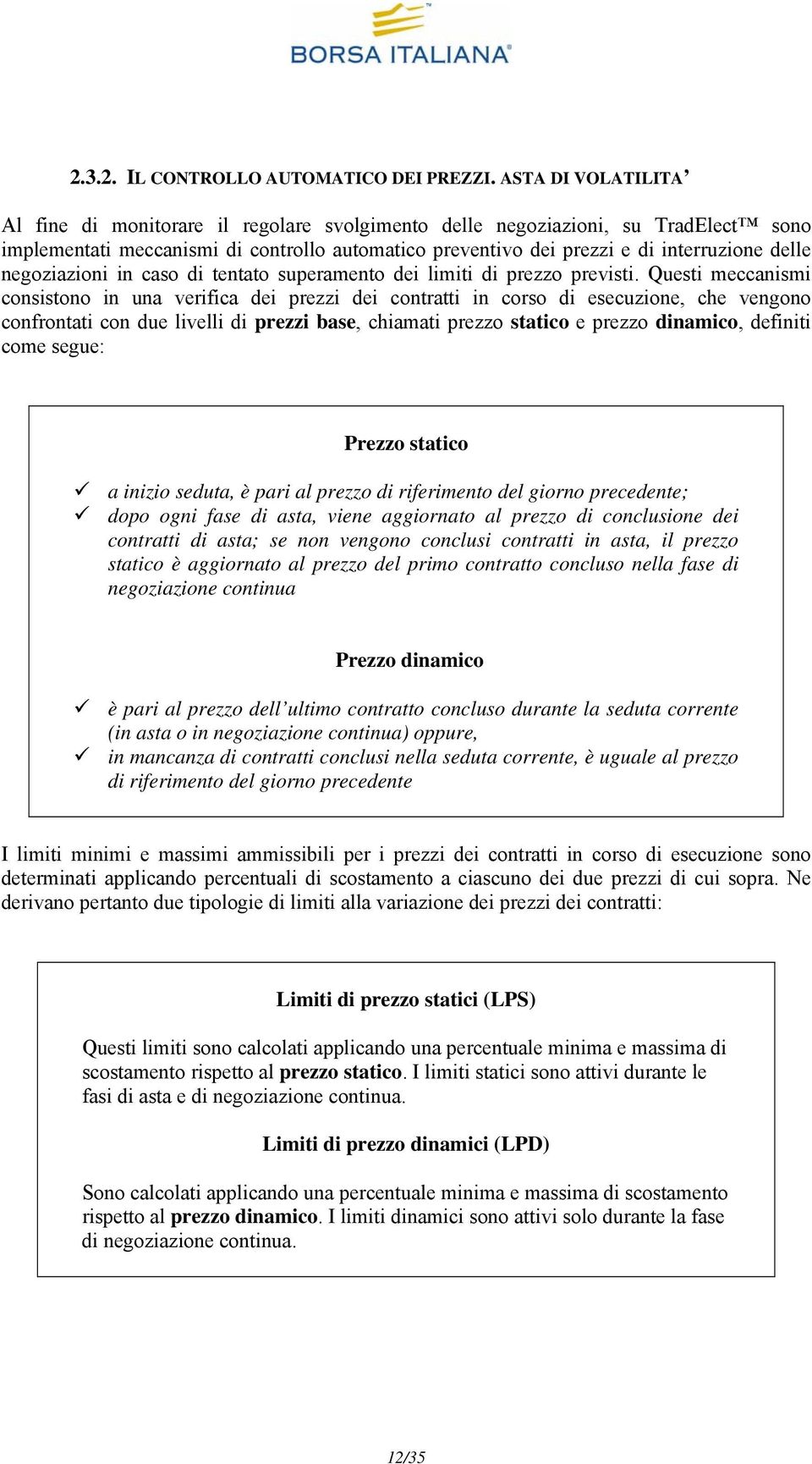 negoziazioni in caso di tentato superamento dei limiti di prezzo previsti.