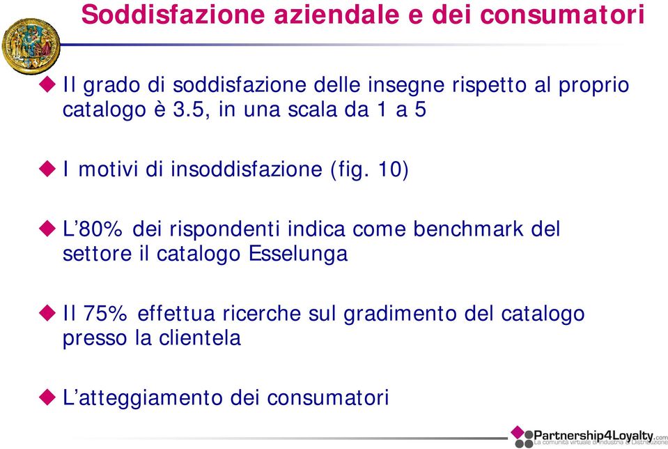 5, in una scala da 1 a 5 I motivi di insoddisfazione (fig.