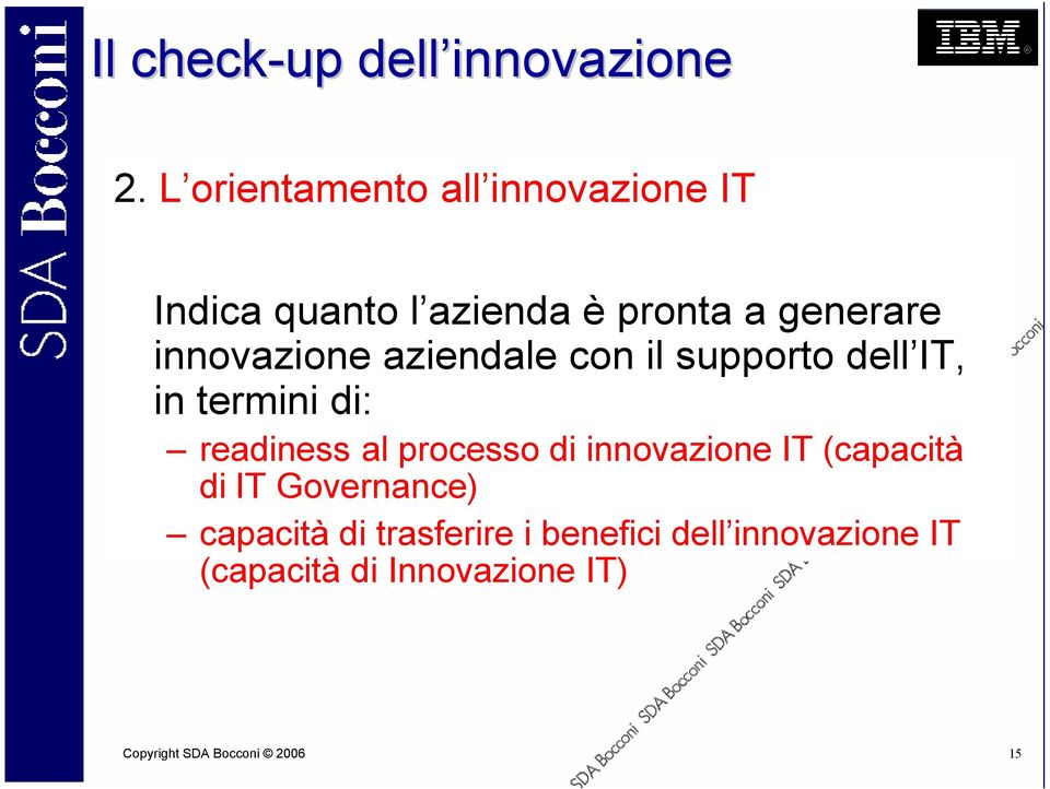 innovazione aziendale con il supporto dell IT, in termini di: readiness al processo di