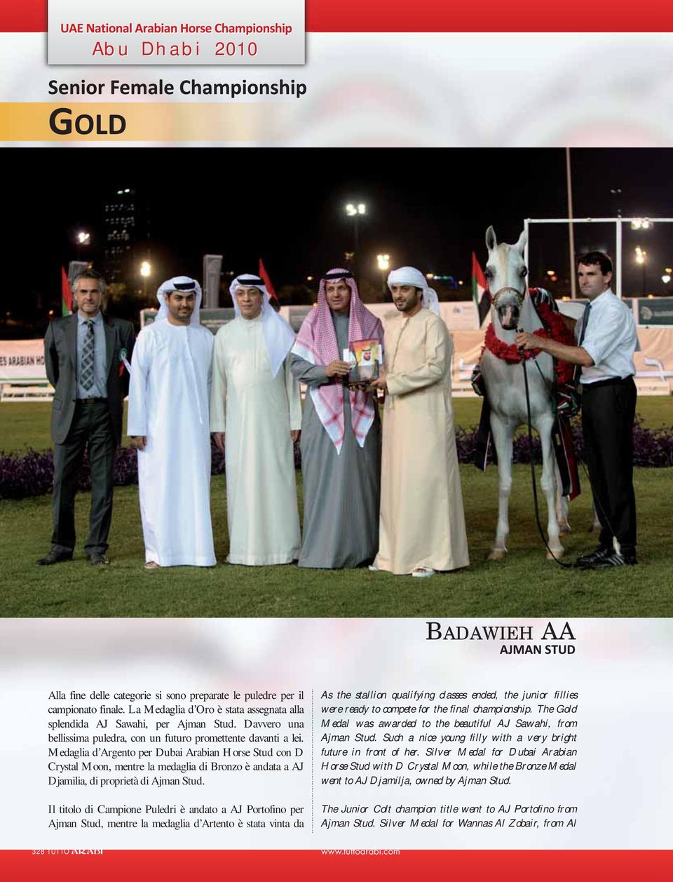 Medaglia d Argento per Dubai Arabian Horse Stud con D Crystal Moon, mentre la medaglia di Bronzo è andata a AJ Djamilia, di proprietà di Ajman Stud.