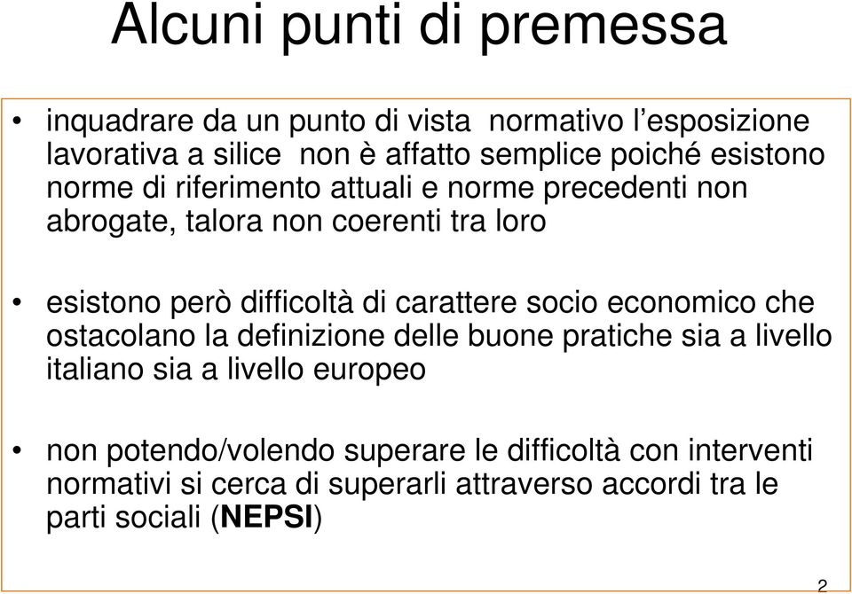 difficoltà di carattere socio economico che ostacolano la definizione delle buone pratiche sia a livello italiano sia a livello