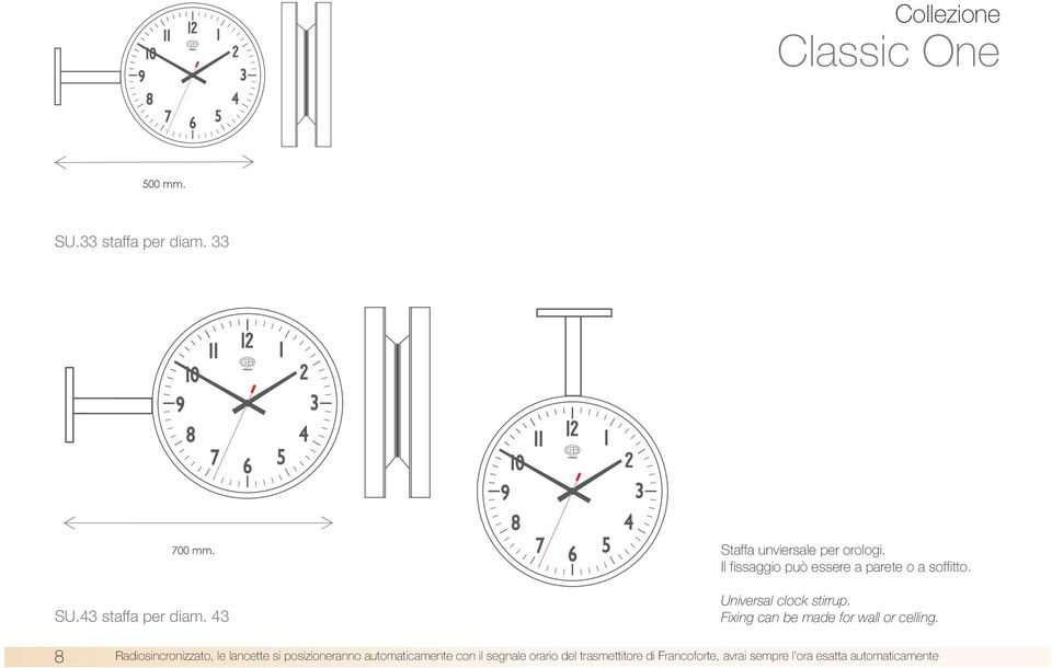 43 Universal clock stirrup. Fixing can be made for wall or celling.