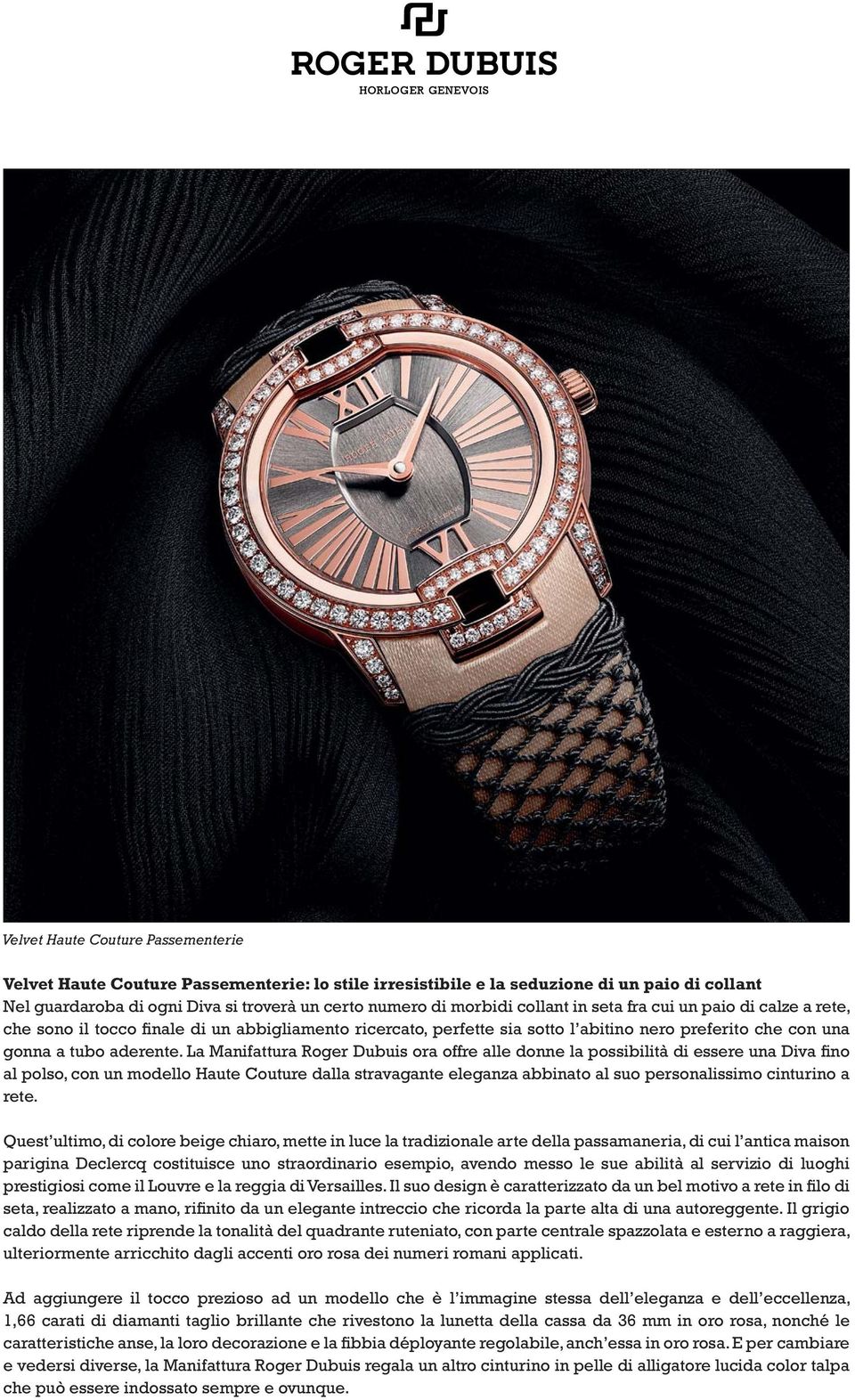La Manifattura Roger Dubuis ora offre alle donne la possibilità di essere una Diva fino al polso, con un modello Haute Couture dalla stravagante eleganza abbinato al suo personalissimo cinturino a