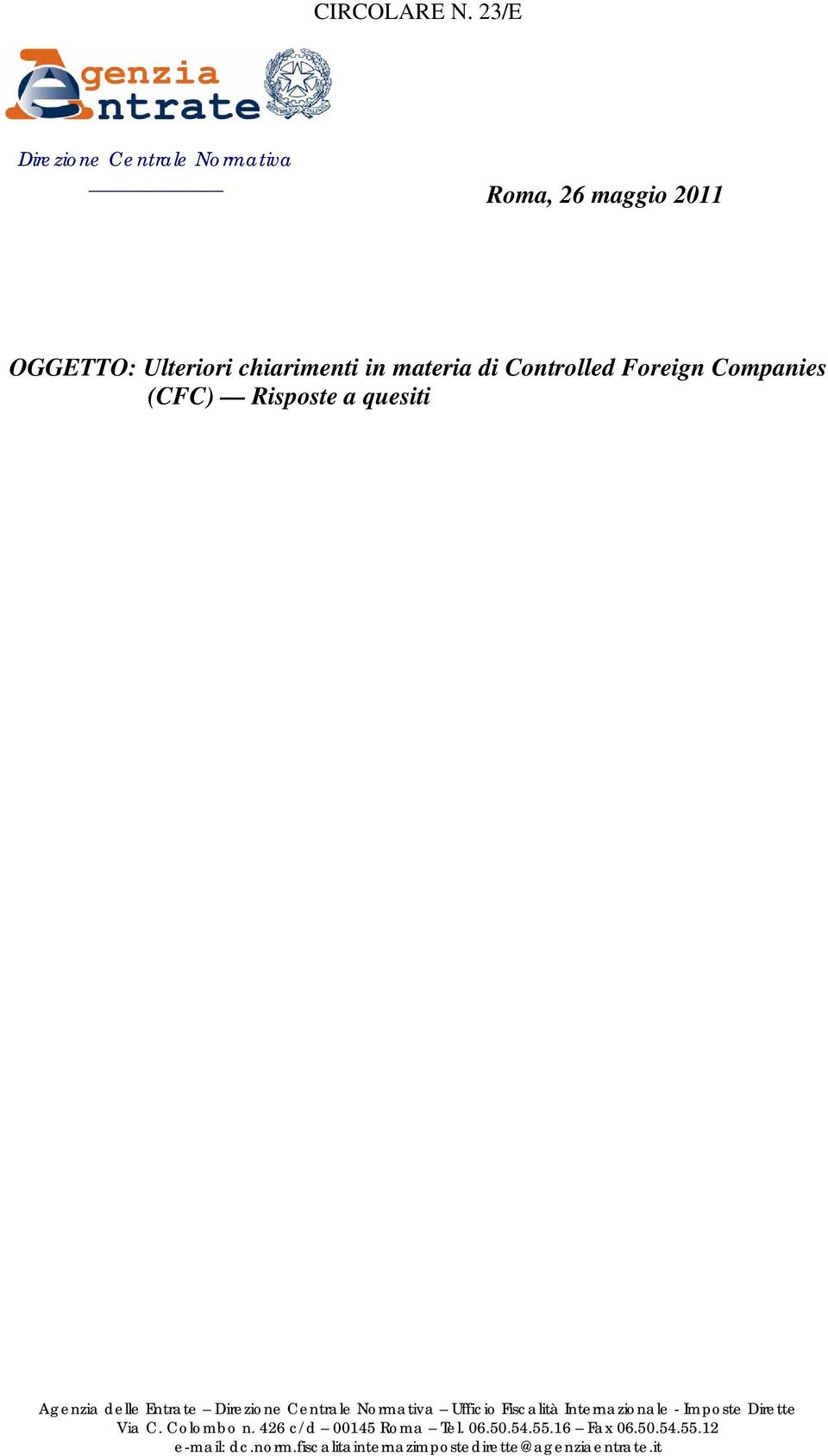 Controlled Foreign Companies (CFC) Risposte a quesiti Agenzia delle Entrate Direzione Centrale