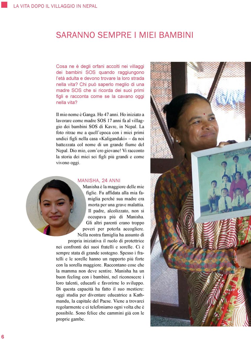 Ho iniziato a lavorare come madre SOS 17 anni fa al villaggio dei bambini SOS di Kavre, in Nepal.