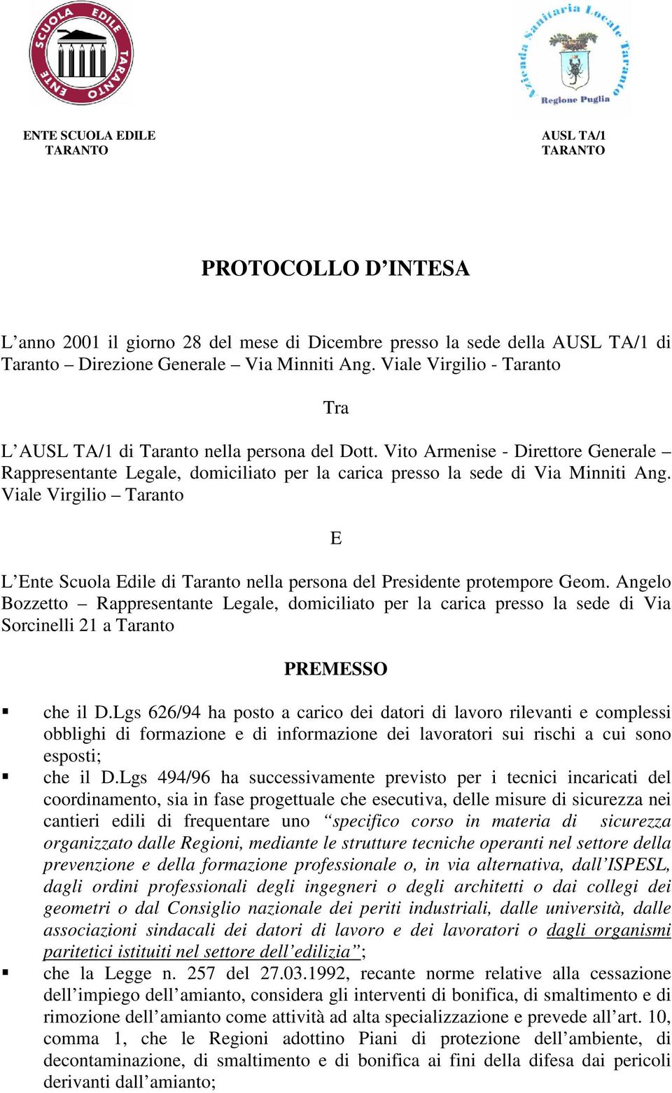 Viale Virgilio Taranto E L Ente Scuola Edile di Taranto nella persona del Presidente protempore Geom.